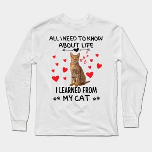 All I Need To Know About Life I Learned From My Cat Long Sleeve T-Shirt